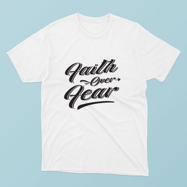 Tricou cu mesaj crestin - Faith over fear