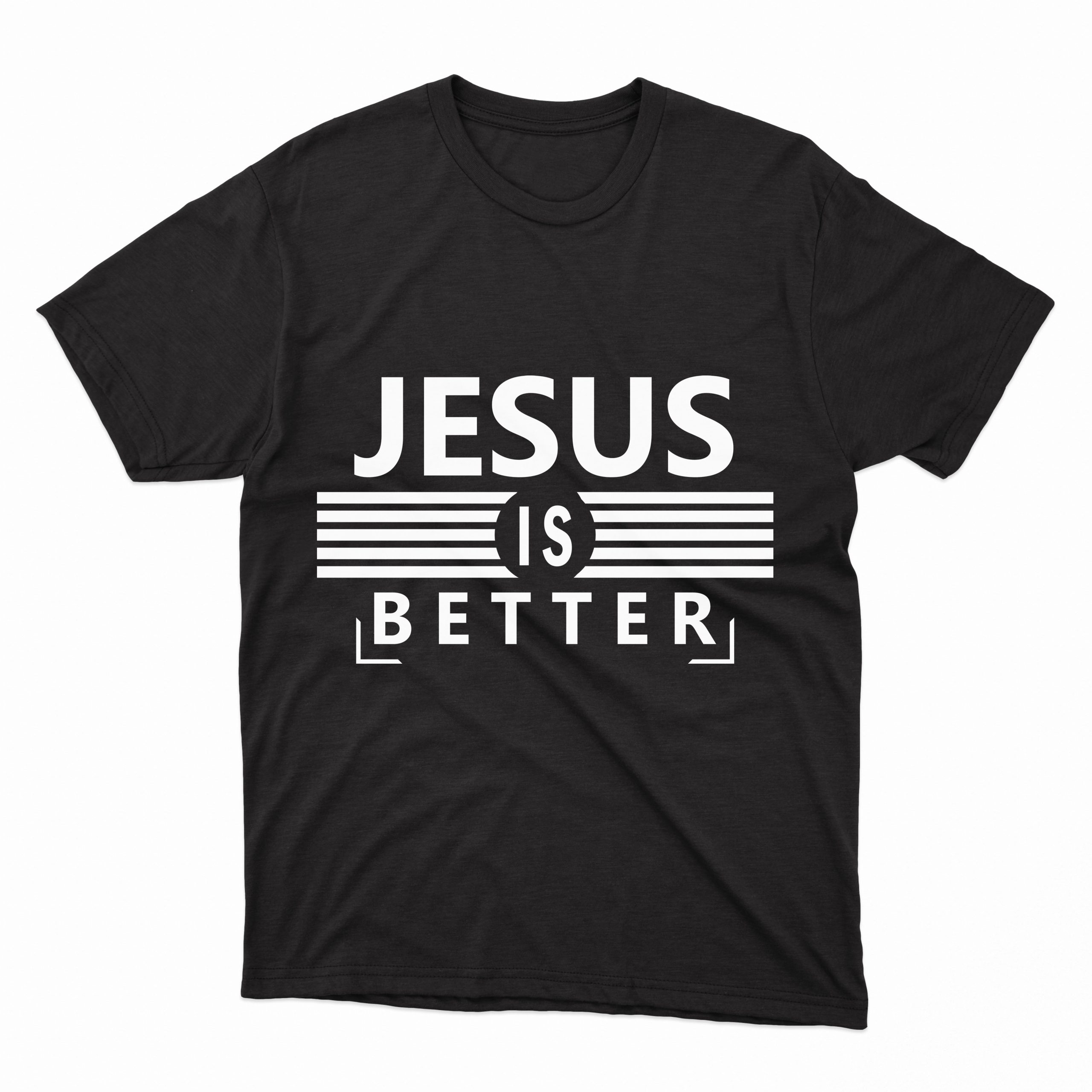 jesus is better tricou negru