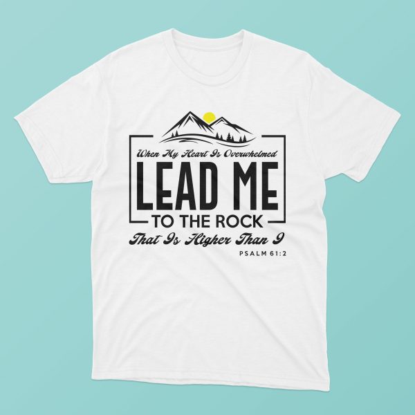 Tricou cu mesaj crestin - Psalm 61:2